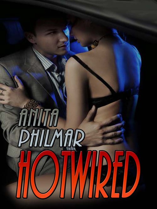 Title details for Hotwired by Anita Philmar - Available
